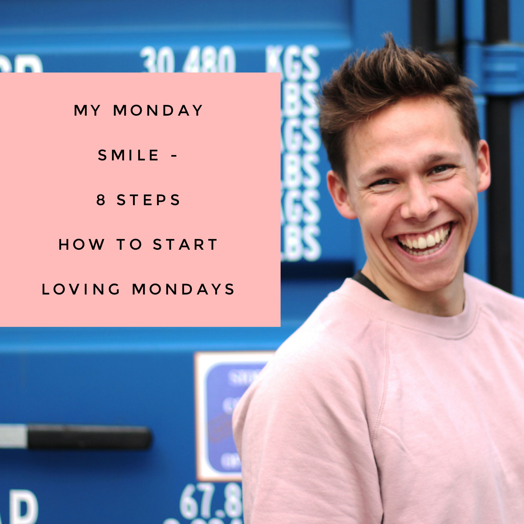 My Monday smile –  8 steps how to start loving Mondays