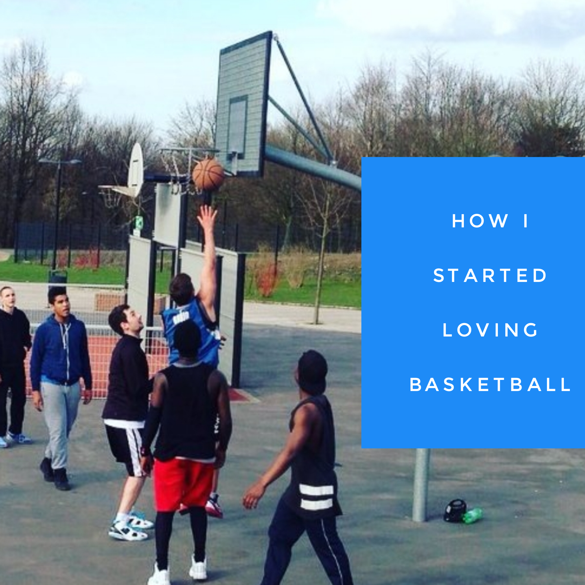 How I started loving Basketball